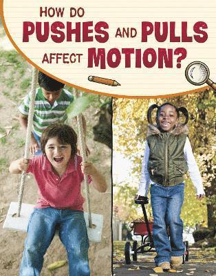 Lisa M. Bolt Simons - How Do Pushes and Pulls Affect Motion?, Inbunden