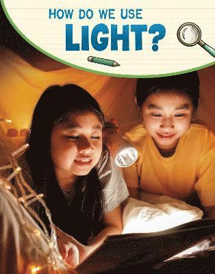 How Do We Use Light? 1
