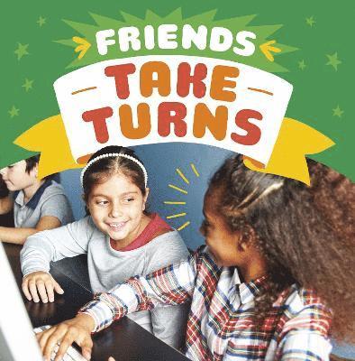 Friends Take Turns 1