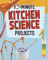 bokomslag 10-Minute Kitchen Science Projects