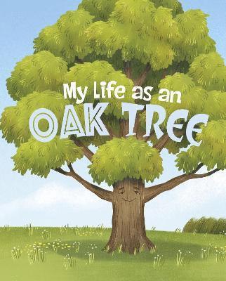 My Life as an Oak Tree 1