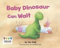 bokomslag Baby Dinosaur Can Wait