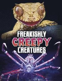 bokomslag Freakishly Creepy Creatures