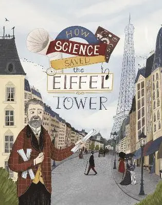 Emma Bland Smith - How Science Saved the Eiffel Tower, Inbunden