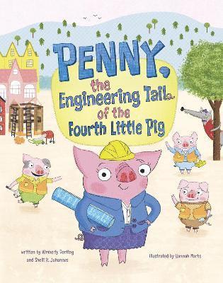 Penny, the Engineering Tail of the Fourth Little Pig 1