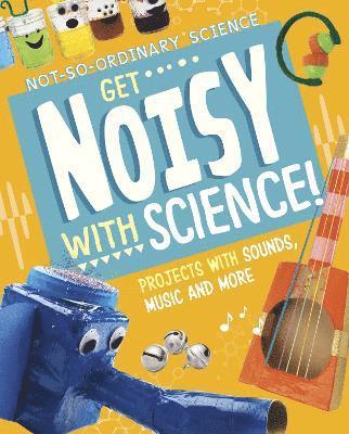 Get Noisy with Science! 1