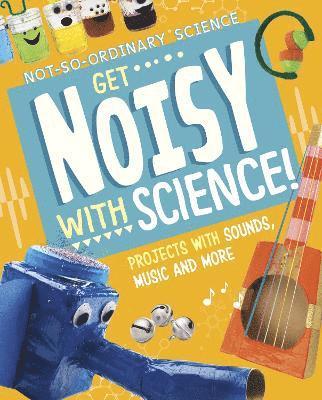Elsie Olson - Get Noisy with Science!, Inbunden