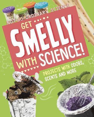 Get Smelly with Science! 1