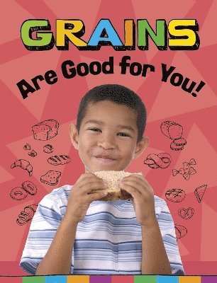 Grains Are Good for You! 1