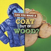 bokomslag Can You Make a Coat Out of Wood?