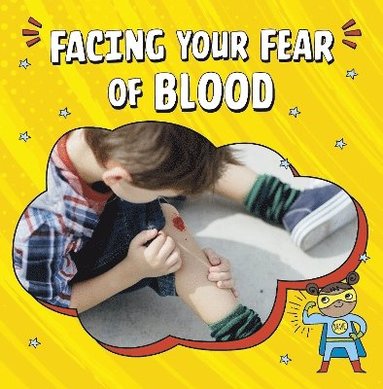 Heather E. Schwartz - Facing Your Fear of Blood, Häftad
