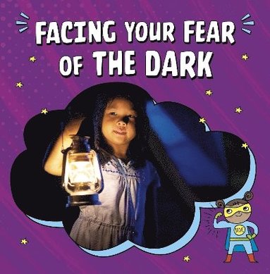 Heather E. Schwartz - Facing Your Fear of the Dark, Häftad