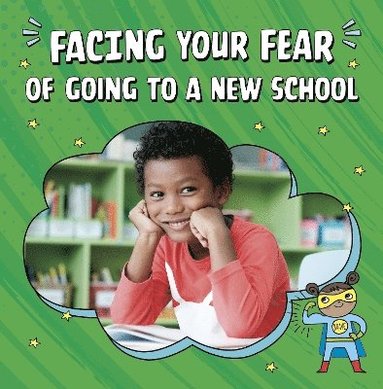 bokomslag Facing Your Fear of Going to a New School