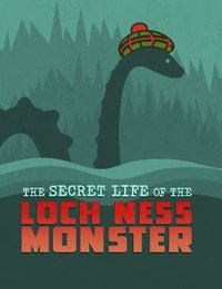 bokomslag The Secret Life of the Loch Ness Monster