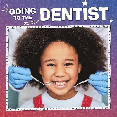 Going to the Dentist 1