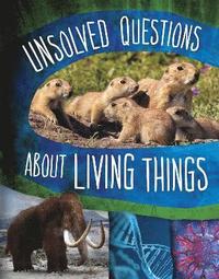 bokomslag Unsolved Questions About Living Things