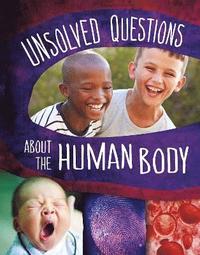 bokomslag Unsolved Questions About the Human Body