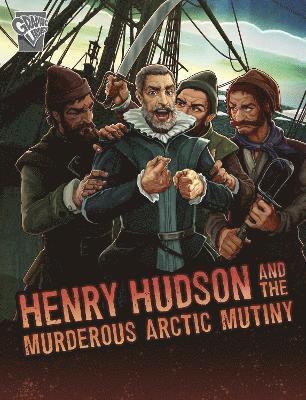 bokomslag Henry Hudson and the Murderous Arctic Mutiny