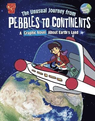 The Unusual Journey from Pebbles to Continents 1