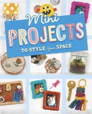 Borgert-Spaniol, M: Mini Projects to Style Your Space