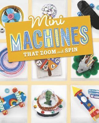 Kukla, L: Mini Machines that Zoom and Spin