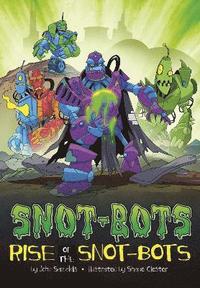 bokomslag Rise of the Snot-Bots