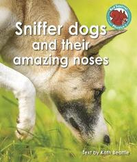 bokomslag Sniffer dogs and their amazing noses