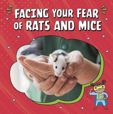 bokomslag Facing Your Fear of Rats and Mice