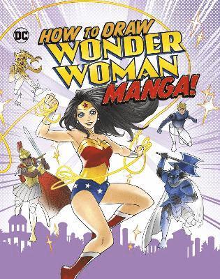 Christopher Harbo - How to Draw Wonder Woman Manga!, Häftad