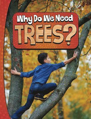 Why Do We Need Trees? 1