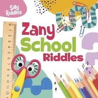 bokomslag Zany School Riddles