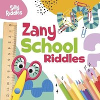 bokomslag Zany School Riddles