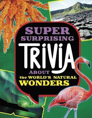 Super Surprising Trivia About the World's Natural Wonders 1