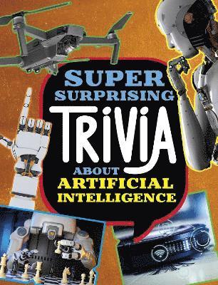 bokomslag Super Surprising Trivia About Artificial Intelligence