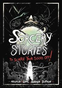 bokomslag Sorcery Stories to Scare Your Socks Off!