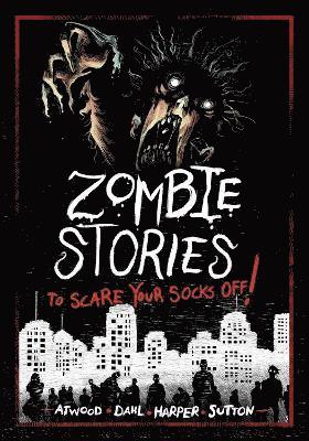 Benjamin Harper, Michael Dahl, Megan Atwood, Laurie S. Sutton - Zombie Stories to Scare Your Socks Off!, Häftad