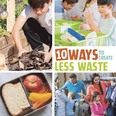 10 Ways to Create Less Waste 1