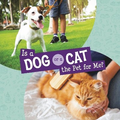 Is a Dog or a Cat the Pet for Me? 1