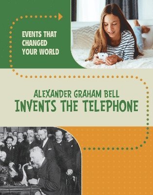 bokomslag Alexander Graham Bell Invents the Telephone