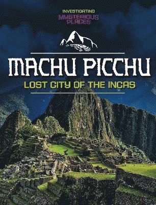bokomslag Machu Picchu, Lost City of the Incas