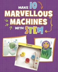 bokomslag Make 10 Marvellous Machines with STEM