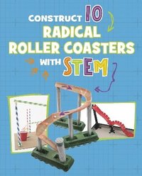 bokomslag Construct 10 Radical Roller Coasters with STEM