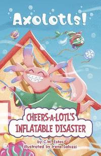 bokomslag Cheers-a-Lotl's Inflatable Disaster