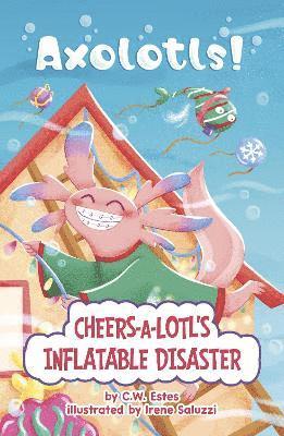 bokomslag Cheers-a-Lotl's Inflatable Disaster