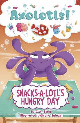 Snacks-a-Lotl's Hungry Day 1