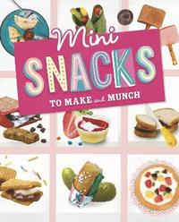 bokomslag Mini Snacks to Make and Munch