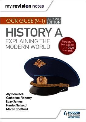 Aly Boniface, Catherine Priggs, Lizzy James, Harriet Salkeld, Martin Spafford - My Revision Notes: OCR GCSE (9-1) History A: Explaining the Modern World, Second Edition, Häftad