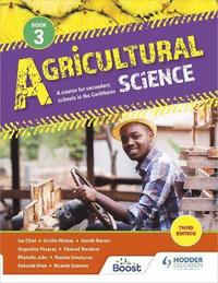 bokomslag Agricultural Science Book 3: A course for secondary schools in the Caribbean Third Edition
