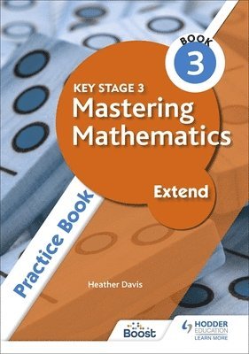 Key Stage 3 Mastering Mathematics Extend Practice Book 3 1