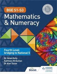 bokomslag BGE S1-S3 Mathematics & Numeracy: Fourth Level bridging to National 5